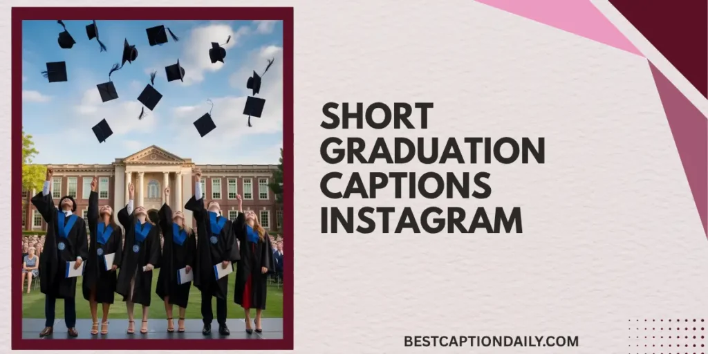 Short Graduation Captions Instagram