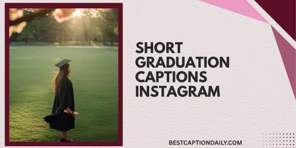 Short Graduation Captions Instagram