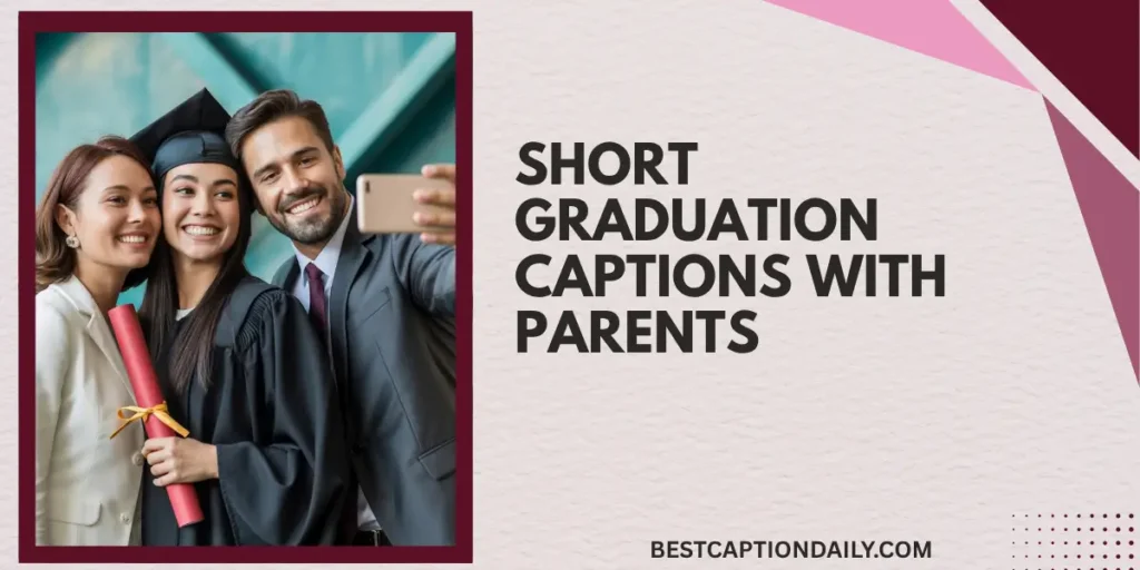 Short Graduation Captions With Parents