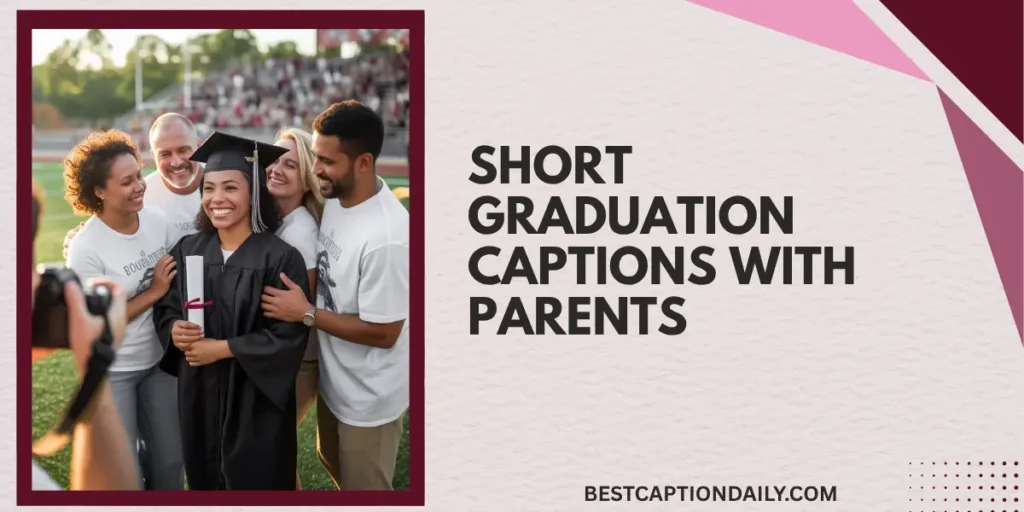 Short Graduation Captions With Parents