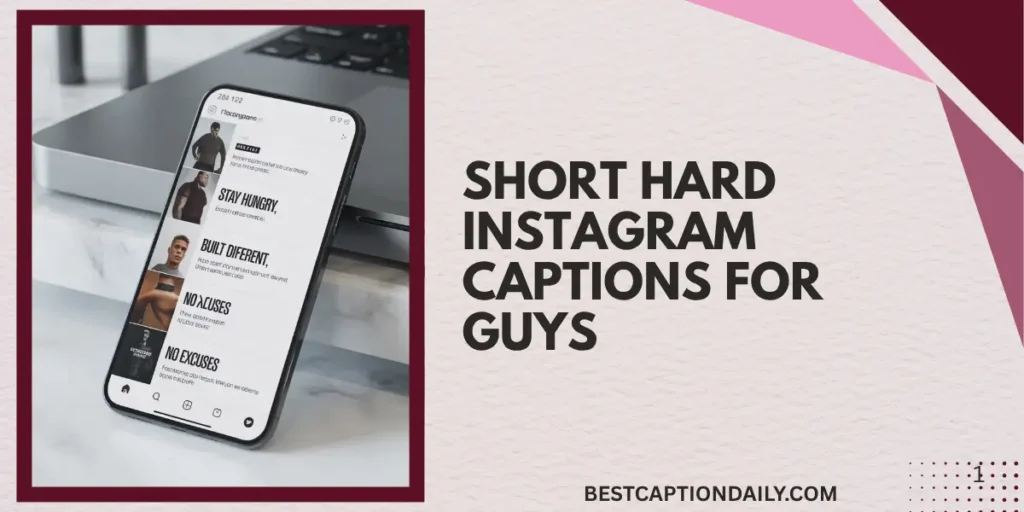 Short Hard Instagram Captions For Guys