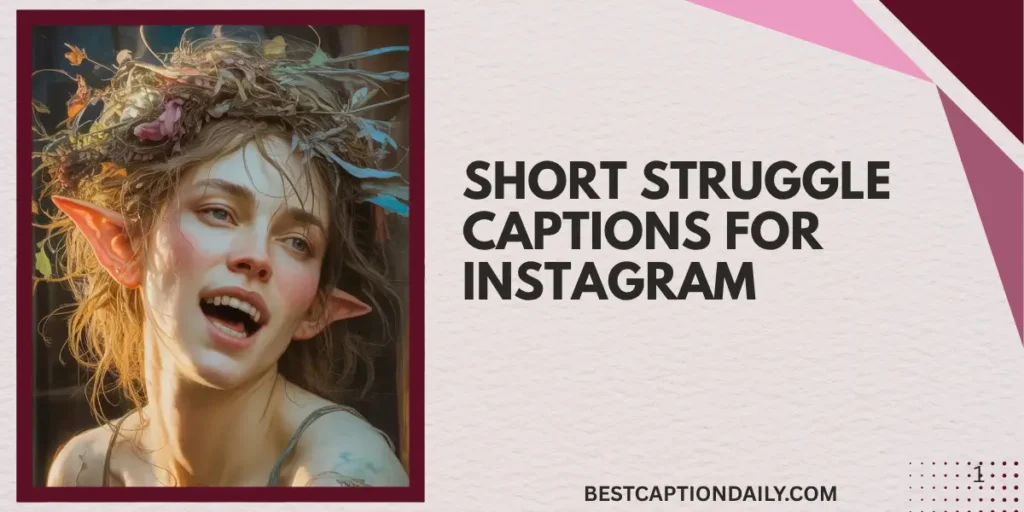 Short Struggle Captions For Instagram