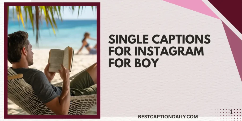 Single Captions For Instagram For Boy 