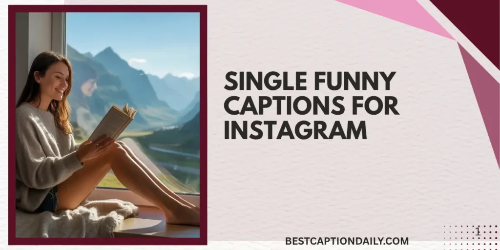 Single Funny Captions For Instagram