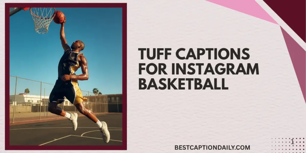 Tuff Captions For Instagram Basketball