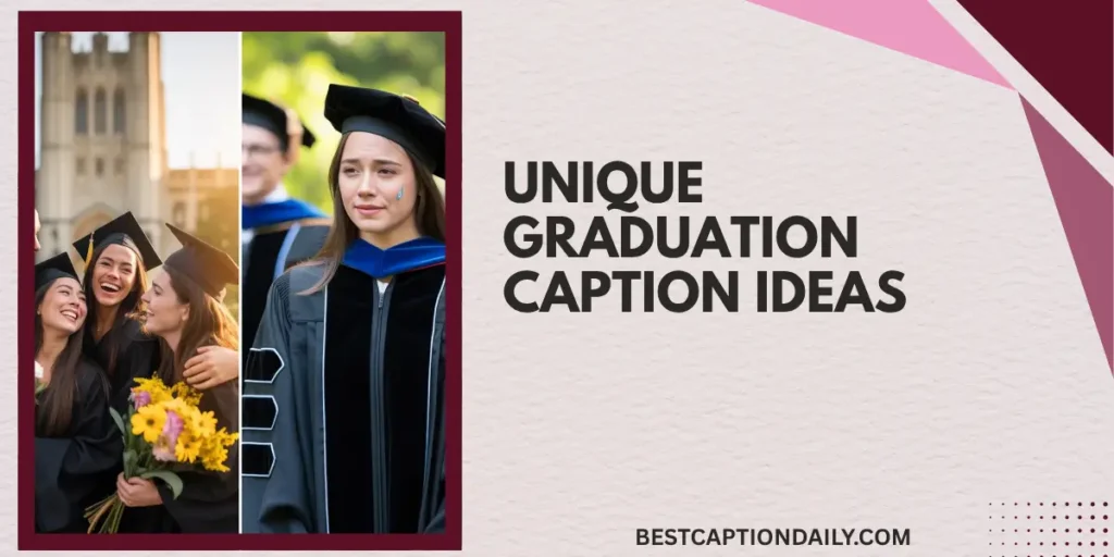 Unique Graduation Caption Ideas