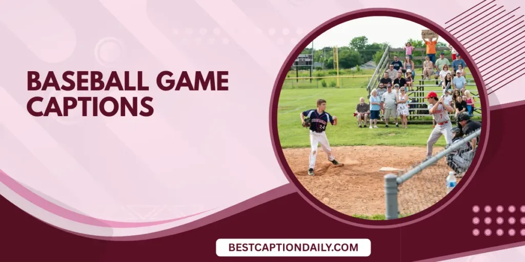 Baseball Game Captions