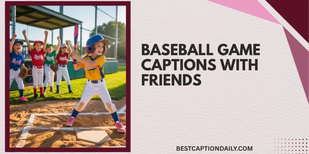 Baseball Game Captions With Friends