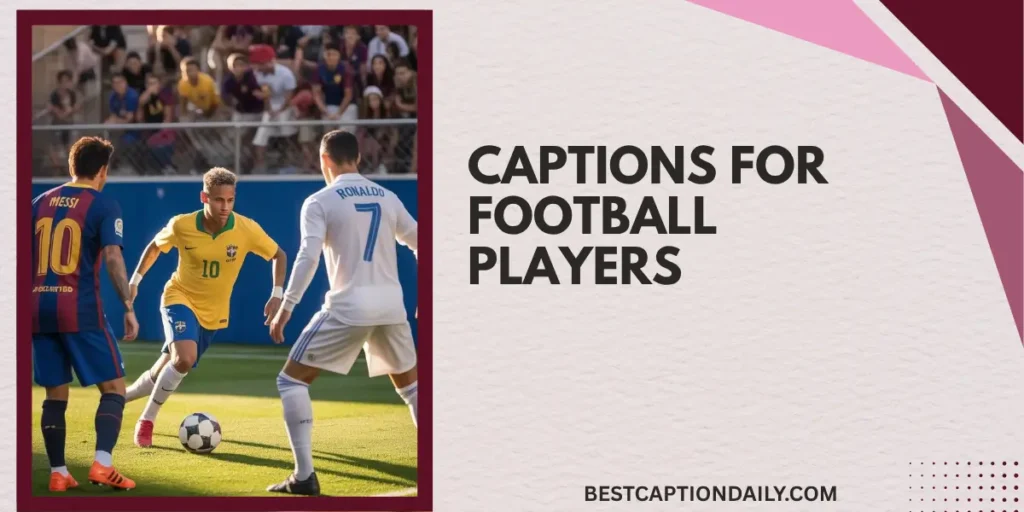 Captions For Football Players
