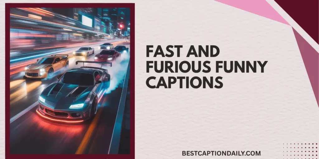 Fast And Furious Funny Captions