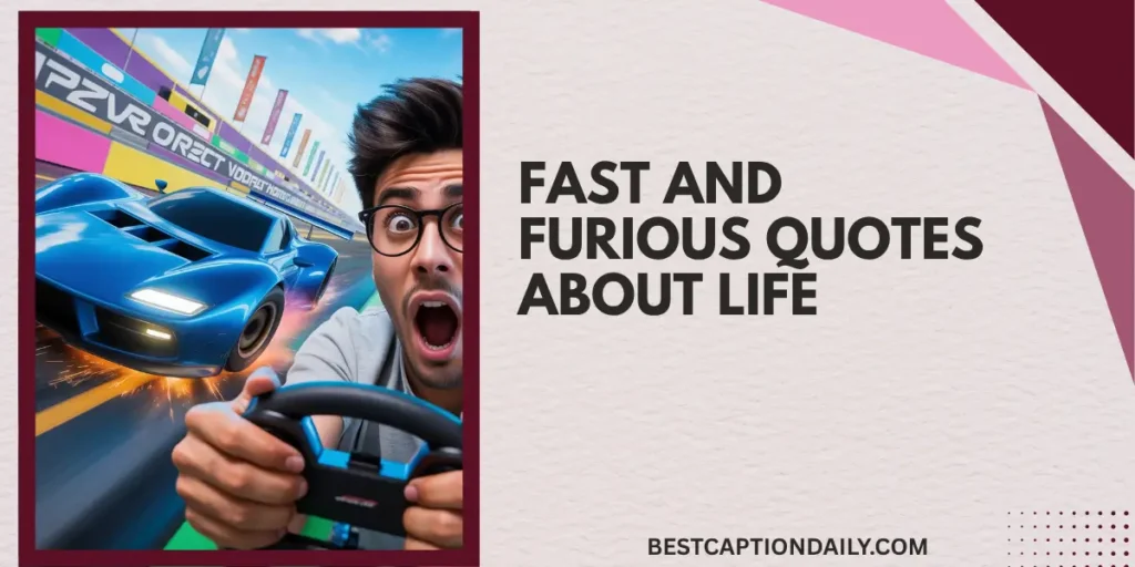 Fast And Furious Quotes About Life