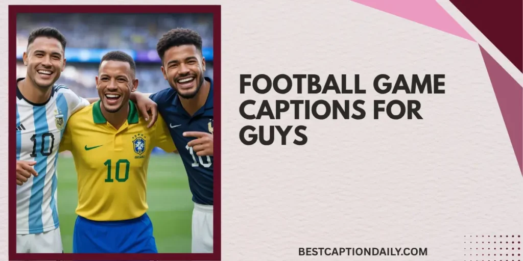 Football Game Captions For Guys