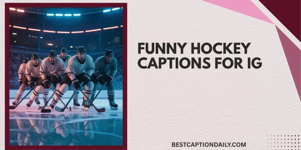 Funny Hockey Captions For IG