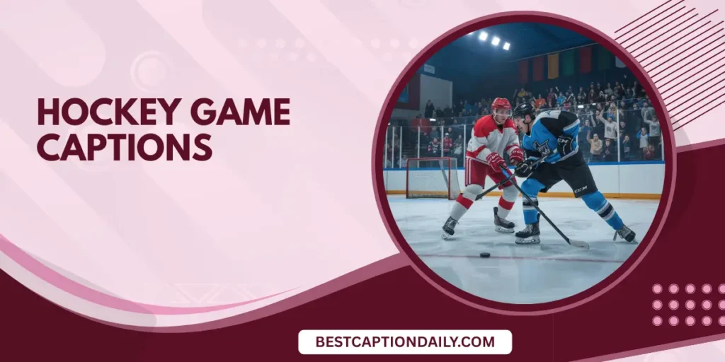 Hockey Game Captions