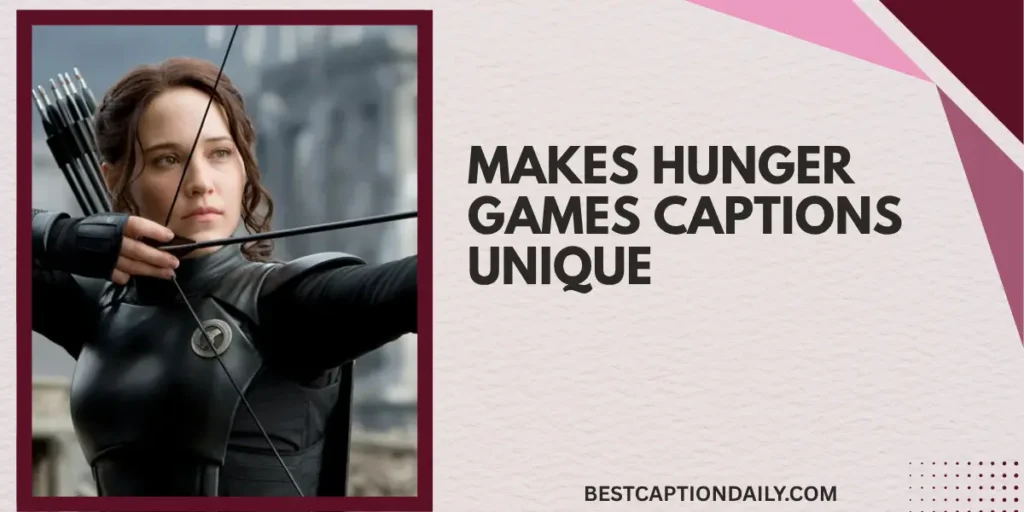 Makes Hunger Games Captions Unique