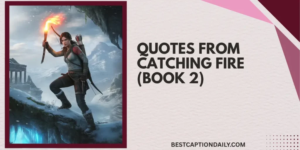 Quotes From Catching Fire (Book 2)