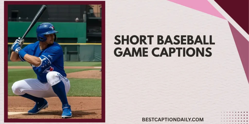 Short Baseball Game Captions