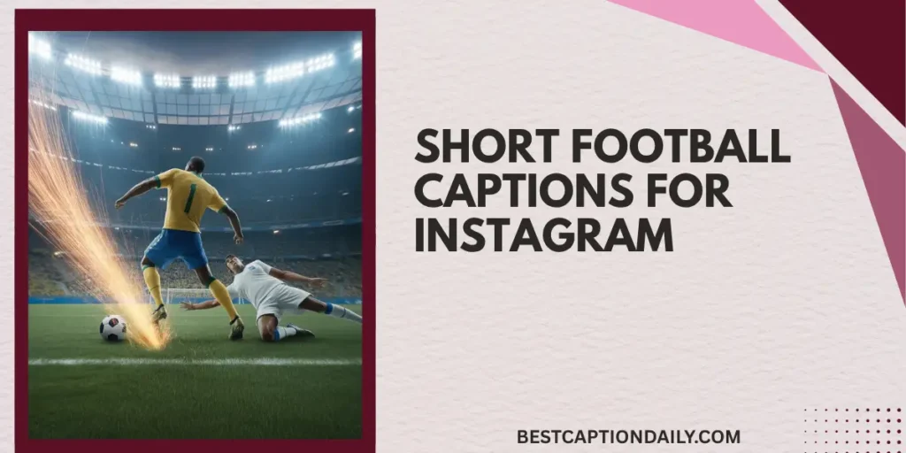 Short Football Captions For Instagram