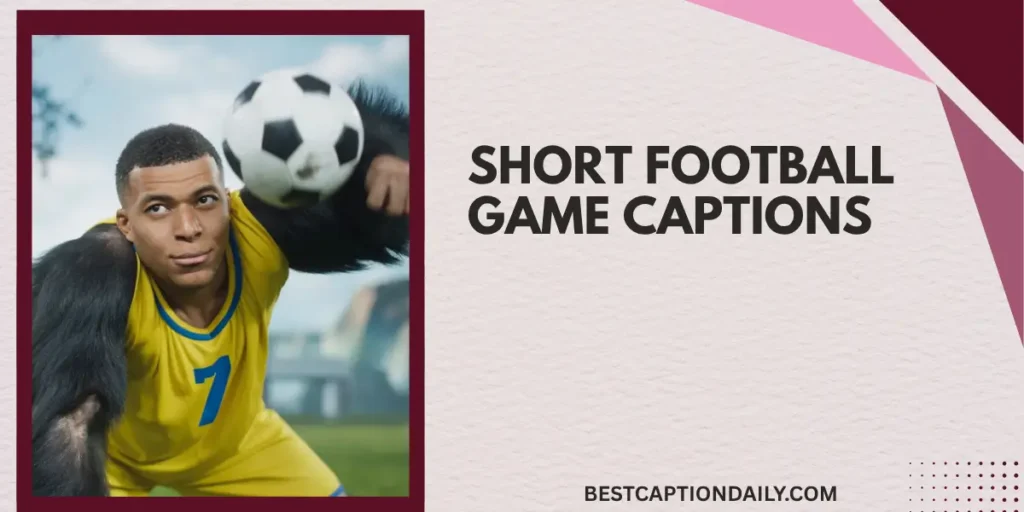 Short Football Game Captions