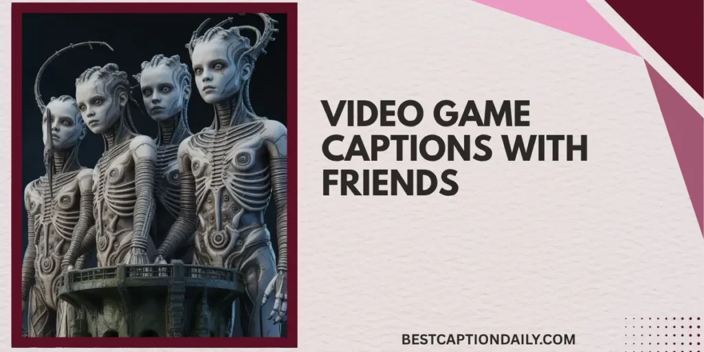 Video Game Captions with Friends
