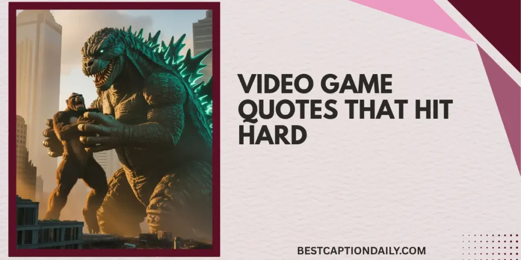 Video Game Quotes That Hit Hard
